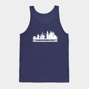 London Born and Bred Tank Top